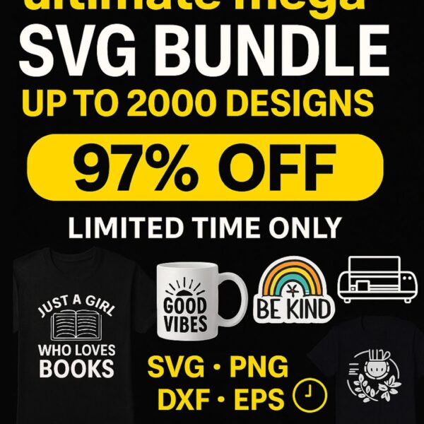 Ultimate Mega SVG Bundle – Up to 2000 Designs for Cricut, Silhouette & POD (SVG, PNG, EPS, DXF) – 97% OFF Limited Time Deal